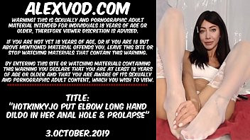 Play Hotkinkyjo put elbow long hand dildo in her anal hole & prolapse